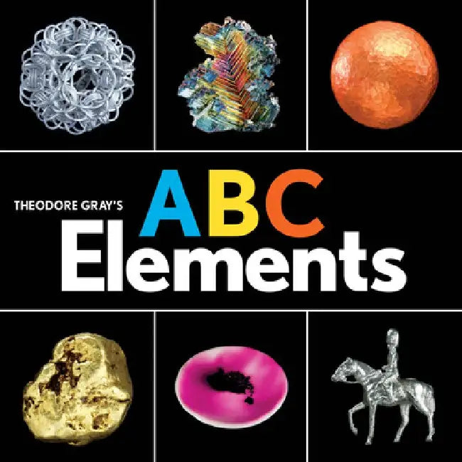 Theodore Gray's ABC Elements by Theodore Gray