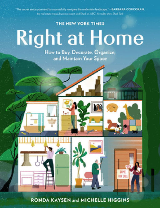 The New York Times: Right at Home: How to Buy, Decorate, Organize and Maintain Your Space by Ronda Kaysen