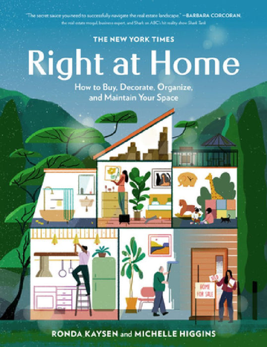 The New York Times: Right at Home: How to Buy, Decorate, Organize and Maintain Your Space by Ronda Kaysen