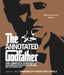 The Annotated Godfather: The Complete Screenplay with Commentary on Every Scene, Interviews, and Little-Known Facts by Jenny M. Jones