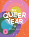 My Queer Year: A Guided Journal by Ashley Molesso