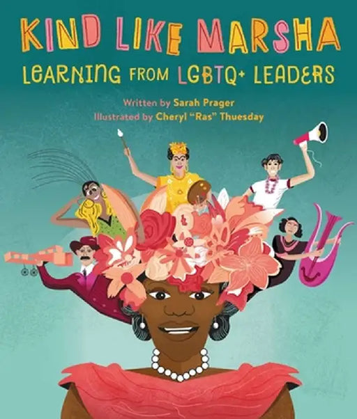 Kind Like Marsha: Learning from LGBTQ+ Leaders by Sarah Prager