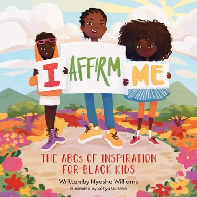 I Affirm Me by Nyasha Williams