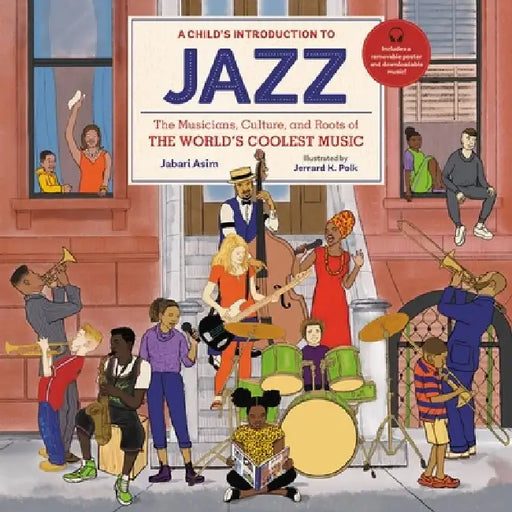 A Child's Introduction to Jazz: The Musicians, Culture, and Roots of the World's Coolest Music by Jabari Asim