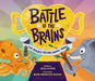 Battle of the Brains: The Science Behind Animal Minds by Jocelyn Rish