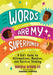 Words Are My Superpower: A Kid's Guide to Affirmations, Mantras, and Positive Thinking by Harold Green III