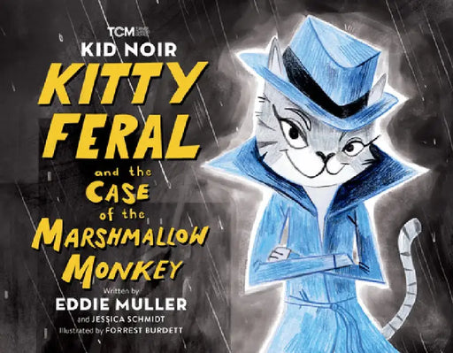 Kid Noir: Kitty Feral and the Case of the Marshmallow Monkey by Eddie Muller