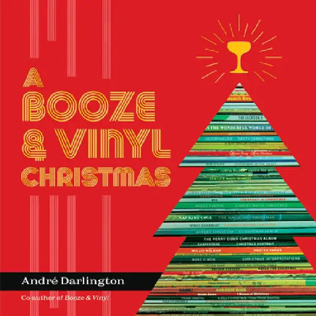 A Booze & Vinyl Christmas: Merry Music-And-Drink Pairings to Celebrate the Season by André Darlington