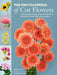 The Encyclopedia of Cut Flowers: What Flowers to Buy, When to Buy Them, and How to Keep Them Alive Longer by Calvert Crary