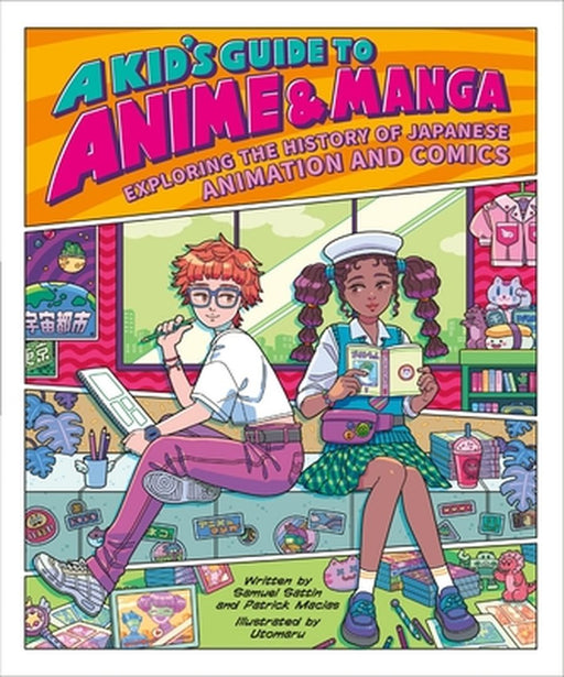 A Kid's Guide to Anime & Manga: Exploring the History of Japanese Animation and Comics by Samuel Sattin