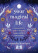 Your Magical Life: A Young Witch's Guide to Becoming Happy, Confident, and Powerful by Amanda Lovelace