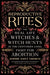 Reproductive Rites: The Real-Life Witches and Witch-Hunts in the Centuries-Long Fight for Abortion Access by Sophie Saint Thomas