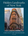 Hidden Landmarks of New York: A Tour of the City's Most Overlooked Buildings by Tommy Silk