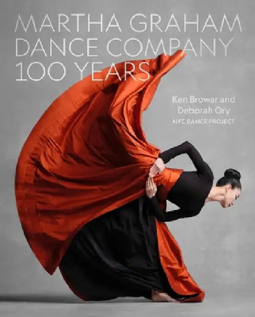 Martha Graham Dance Company 100 Years by Ken Browar