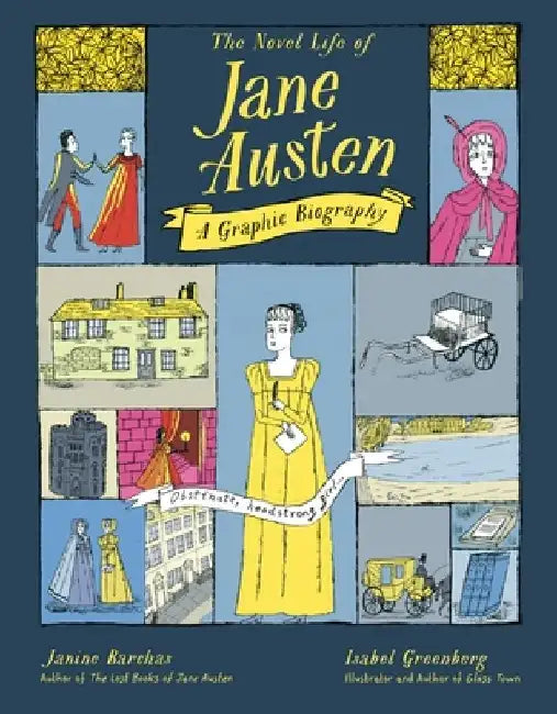 The Novel Life of Jane Austen: A Graphic Biography by Janine Barchas
