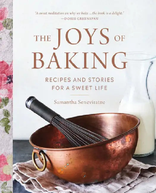 The Joys of Baking: Recipes and Stories for a Sweet Life by Samantha Seneviratne