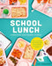 School Lunch: Unpacking Our Shared Stories by Lucy Schaeffer