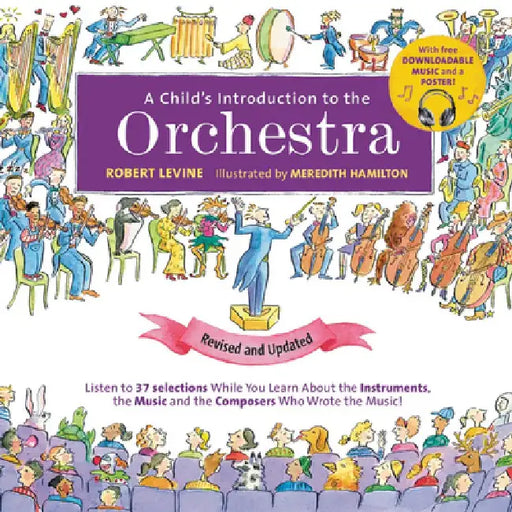 A Child's Introduction to the Orchestra: Listen While You Learn about the Instruments, the Music and the Composers Who Wrote the Music! by Meredith Hamilton