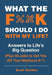 What the F*@# Should I Do with My Life?: Answers to Life's Big Question Plus 50 Jobs to Get You Off Your Mediocre A** by Zach Golden