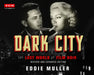 Dark City (Rebuilt): The Lost World of Film Noir by Eddie Muller