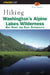 Hiking Washington's Alpine Lakes Wilderness: Day Hikes and Easy Overnights by Jeff Smoot