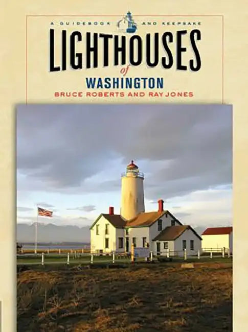 Lighthouses of Washington by Ray Jones, Bruce Roberts