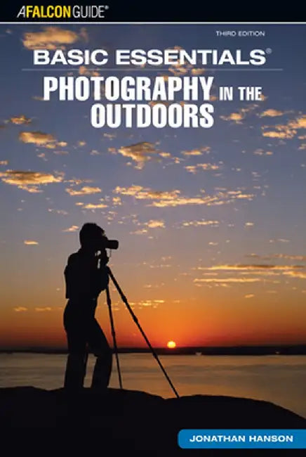 Basic Essentials Photography in the Outdoors by Jonathan Hanson