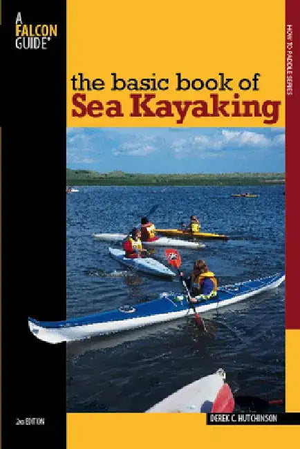 Basic Book of Sea Kayaking by Derek C. Hutchinson