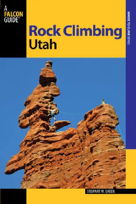 Rock Climbing Utah by Stewart M. Green