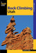 Rock Climbing Utah by Stewart M. Green