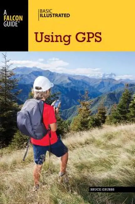 Basic Illustrated Using GPS by Bruce Grubbs