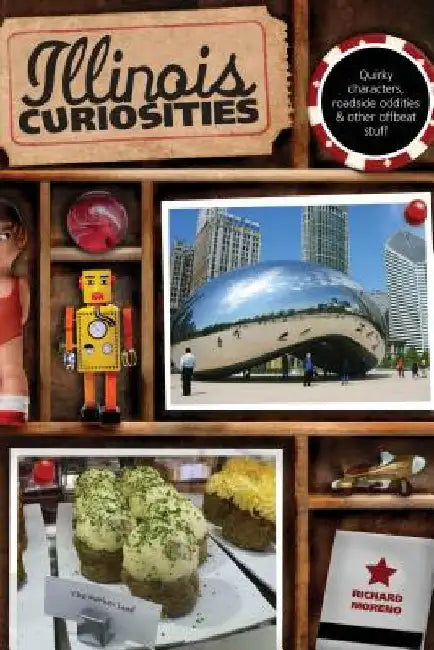 Illinois Curiosities by Richard Moreno