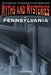 Myths and Mysteries of Pennsylvania: True Stories Of The Unsolved And Unexplained by Kara Hughes