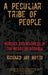 Peculiar Tribe of People: Murder And Madness In The Heart Of Georgia by Richard Jay Hutto