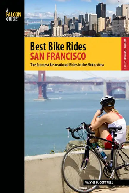 Best Bike Rides San Francisco by Wayne D. Cottrell