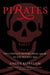 Pirates: The Complete History from 1300 BC to the Present Day by Angus Konstam