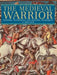 The Medieval Warrior: Weapons, Technology, and Fighting Techniques, AD 1000-1500 by Martin Dougherty