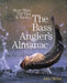 Bass Angler's Almanac: More Than 750 Tips & Tactics by John Weiss