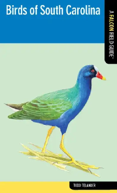 Falcon Guide: Birds of South Carolina by Todd Telander