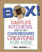 Box!: Castles, Kitchens, And Other Cardboard Creations For Kids by Noel MacNeal