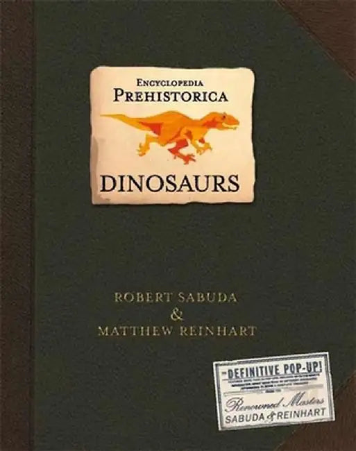 Encyclopedia Prehistorica Dinosaurs Pop-Up by Robert Sabuda