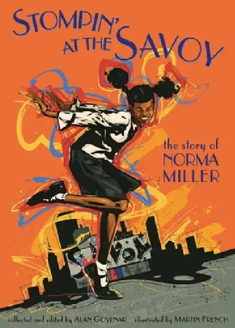 Stompin' at the Savoy: The Story of Norma Miller by Alan Govenar
