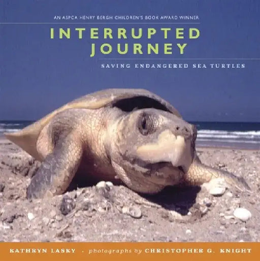 Interrupted Journey: Saving Endangered Sea Turtles by Kathryn Lasky