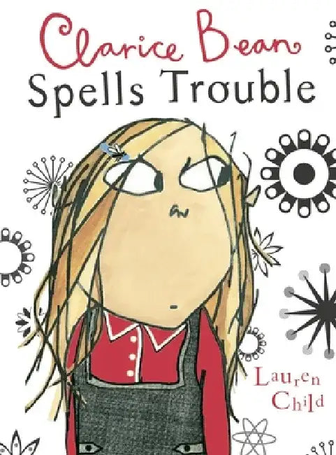 Clarice Bean Spells Trouble by Lauren Child