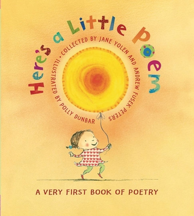 Here's a Little Poem: A Very First Book of Poetry by Jane Yolen