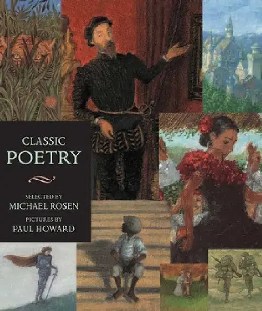 Classic Poetry: Candlewick Illustrated Classic by Michael Rosen