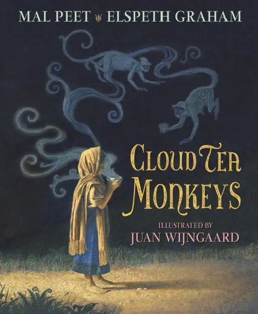 Cloud Tea Monkeys by Mal Peet, Elspeth Graham, Juan Wijngaard