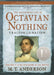 The Astonishing Life of Octavian Nothing, Traitor to the Nation, Volume II: The Kingdom on the Waves by M. T. Anderson