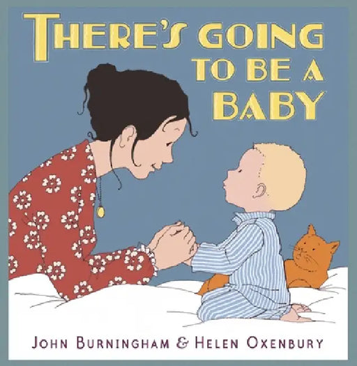 There's Going to Be a Baby by John Burningham, Helen Oxenbury