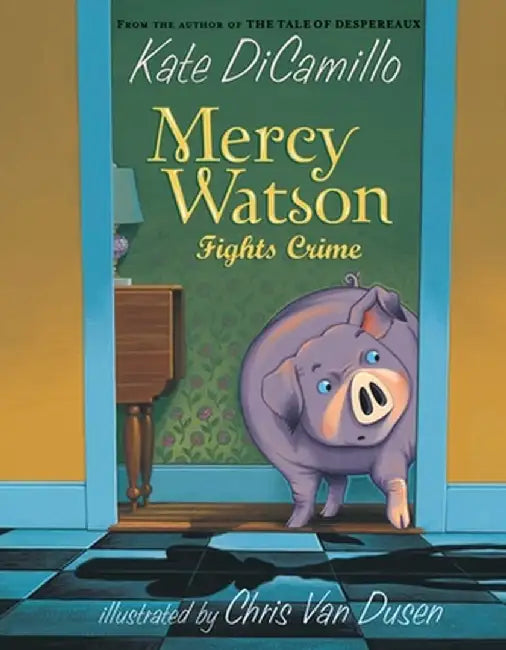 Mercy Watson Fights Crime by Kate DiCamillo